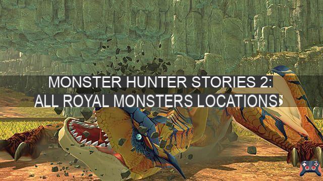 Monster Hunter Stories 2: todas las ubicaciones de los monstruos reales